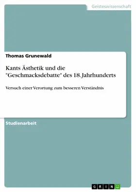 Grunewald |  Kants Ästhetik und die "Geschmacksdebatte" des 18. Jahrhunderts | eBook | Sack Fachmedien