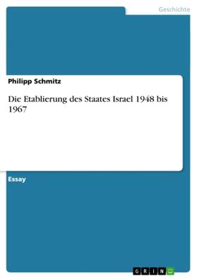 Schmitz |  Die Etablierung des Staates Israel 1948 bis 1967 | Buch |  Sack Fachmedien