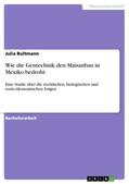 Bultmann |  Wie die Gentechnik den Maisanbau in Mexiko bedroht | Buch |  Sack Fachmedien