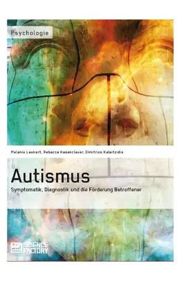 Leukert / Hasenclever / Kalaitzidis |  Autismus. Symptomatik,  Diagnostik und die Förderung Betroffener | eBook | Sack Fachmedien