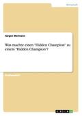 Weimann |  Was machte einen "Hidden Champion" zu  einem "Hidden Champion"? | Buch |  Sack Fachmedien