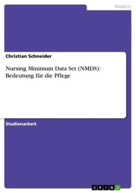 Schneider |  Nursing Minimum Data Set (NMDS): Bedeutung für die Pflege | Buch |  Sack Fachmedien