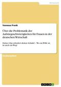 Frank |  Über die Problematik der Aufstiegsschwierigkeiten für Frauen in der deutschen Wirtschaft | Buch |  Sack Fachmedien