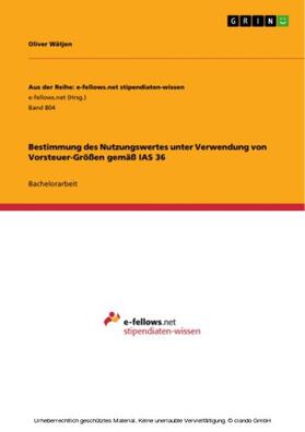 Wätjen | Bestimmung des Nutzungswertes unter Verwendung von Vorsteuer-Größen gemäß IAS 36 | E-Book | sack.de