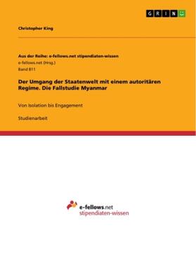 King |  Der Umgang der Staatenwelt mit einem autoritären Regime. Die Fallstudie Myanmar | Buch |  Sack Fachmedien
