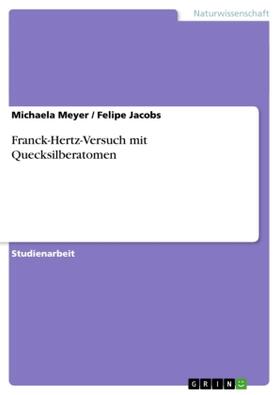 Meyer / Jacobs |  Franck-Hertz-Versuch mit Quecksilberatomen | Buch |  Sack Fachmedien