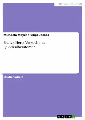 Meyer / Jacobs |  Franck-Hertz-Versuch mit Quecksilberatomen | eBook | Sack Fachmedien