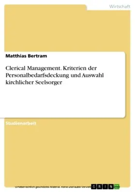 Bertram |  Clerical Management. Kriterien der Personalbedarfsdeckung und Auswahl kirchlicher Seelsorger | eBook | Sack Fachmedien