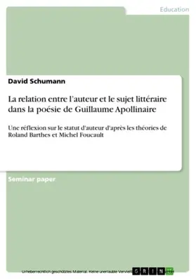 Schumann |  La relation entre l’auteur et le sujet littéraire dans la poésie de Guillaume Apollinaire | eBook | Sack Fachmedien