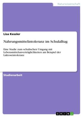 Kessler | Nahrungsmittelintoleranz im Schulalltag | Buch | 978-3-656-51863-1 | www.sack.de