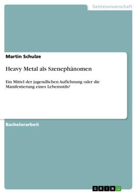 Schulze |  Heavy Metal als Szenephänomen | Buch |  Sack Fachmedien