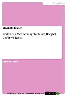 Müller |  Böden der Mediterrangebiete am Beispiel der Terra Rossa | eBook | Sack Fachmedien