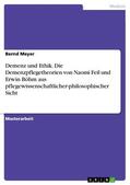 Meyer |  Demenz und Ethik. Die Demenzpflegetheorien von Naomi Feil und Erwin Böhm aus pflegewissenschaftlicher-philosophischer Sicht | eBook | Sack Fachmedien