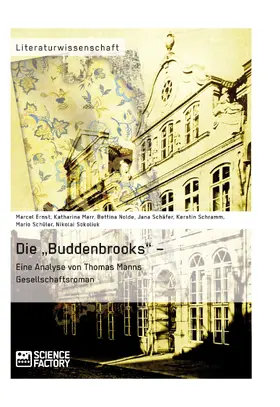 Nolde / Schramm / Schüler |  Die "Buddenbrooks" - Eine Analyse von Thomas Manns Gesellschaftsroman | eBook | Sack Fachmedien