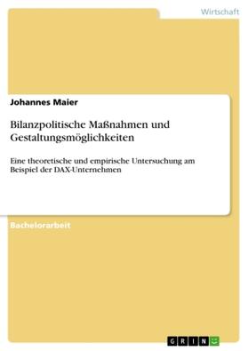 Maier |  Bilanzpolitische Maßnahmen und Gestaltungsmöglichkeiten | Buch |  Sack Fachmedien