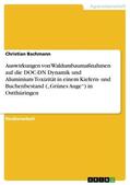 Bachmann |  Auswirkungen von Waldumbaumaßnahmen auf die DOC-DN Dynamik und Aluminium-Toxizität in einem Kiefern- und Buchenbestand (¿Grünes Auge¿) in Ostthüringen | Buch |  Sack Fachmedien
