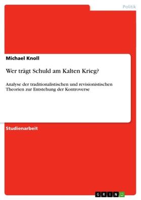 Knoll | Wer trägt Schuld am Kalten Krieg? | Buch | 978-3-656-54290-2 | www.sack.de