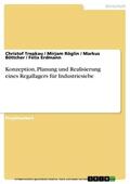 Trepkau / Röglin / Böttcher |  Konzeption, Planung und Realisierung eines Regallagers für Industriesiebe | eBook | Sack Fachmedien