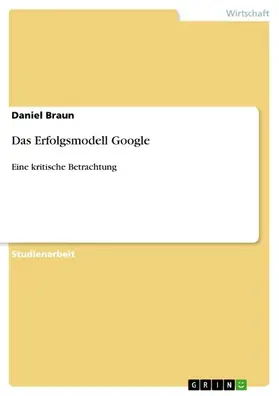 Braun |  Das Erfolgsmodell Google | eBook | Sack Fachmedien