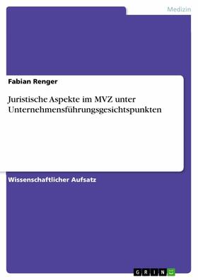 Renger | Juristische Aspekte im MVZ unter Unternehmensführungsgesichtspunkten | E-Book | sack.de