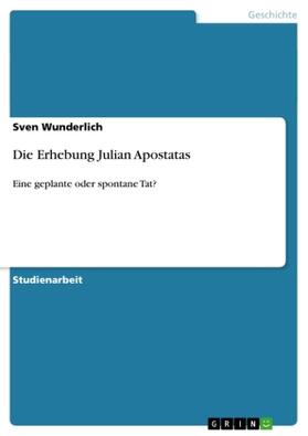 Wunderlich |  Die Erhebung Julian Apostatas | Buch |  Sack Fachmedien