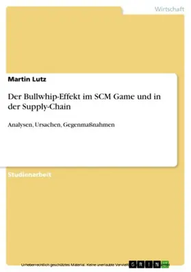 Lutz |  Der Bullwhip-Effekt im SCM Game und in der Supply-Chain | eBook | Sack Fachmedien