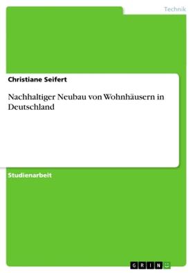 Seifert |  Nachhaltiger Neubau von Wohnhäusern in Deutschland | Buch |  Sack Fachmedien