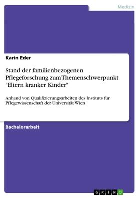 Eder |  Stand der familienbezogenen Pflegeforschung zum Themenschwerpunkt "Eltern kranker Kinder" | Buch |  Sack Fachmedien