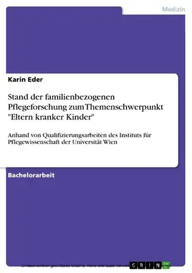 Eder |  Stand der familienbezogenen Pflegeforschung zum Themenschwerpunkt "Eltern kranker Kinder" | eBook | Sack Fachmedien