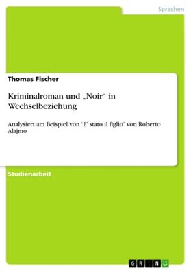 Fischer | Kriminalroman und "Noir" in Wechselbeziehung | Buch | 978-3-656-55958-0 | sack.de