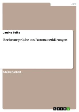 Telke | Rechtsansprüche aus Patronatserklärungen | Buch | 978-3-656-56359-4 | www.sack.de
