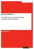 Schuhmann |  Gentrification in Berlin Kreuzberg zwischen 1989 und 2000 | Buch |  Sack Fachmedien