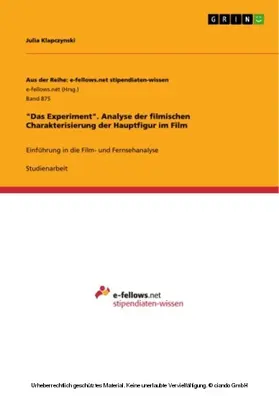 Klapczynski |  "Das Experiment". Analyse der filmischen Charakterisierung der Hauptfigur im Film | eBook | Sack Fachmedien