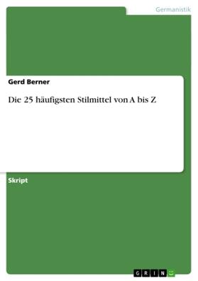 Berner |  Die 25 häufigsten Stilmittel von A bis Z | Buch |  Sack Fachmedien