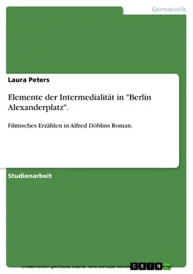 Peters |  Elemente der Intermedialität in "Berlin Alexanderplatz". | eBook | Sack Fachmedien