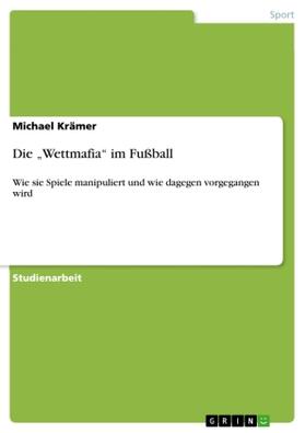 Krämer |  Die "Wettmafia" im Fußball | Buch |  Sack Fachmedien