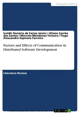 de Farias Júnior / Mendonça Teixeira / dos Santos |  Factors and Effects of Communication in Distributed Software Development | eBook | Sack Fachmedien