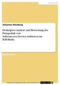Ellenberg |  Deskriptive Analyse und Bewertung der Preispolitik von Software-as-a-Service-Anbietern im B2B-Markt | eBook | Sack Fachmedien