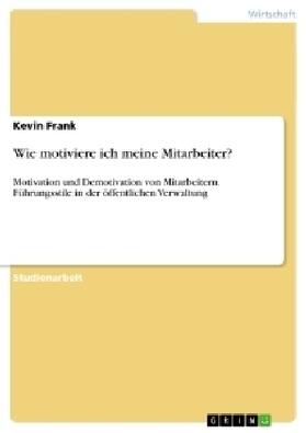 Frank |  Wie motiviere ich meine Mitarbeiter? | Buch |  Sack Fachmedien