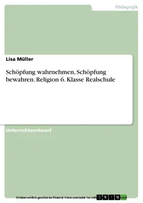 Müller |  Schöpfung wahrnehmen, Schöpfung bewahren. Religion 6. Klasse Realschule | eBook | Sack Fachmedien