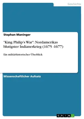 Maninger |  "King Philip’s War": Nordamerikas blutigster Indianerkrieg (1675 -1677) | eBook | Sack Fachmedien