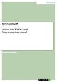 Kurth |  Armut von Kindern mit Migrationshintergrund | Buch |  Sack Fachmedien