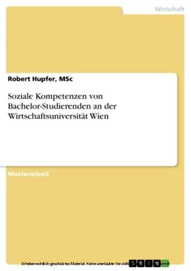 Hupfer / MSc |  Soziale Kompetenzen von Bachelor-Studierenden an der Wirtschaftsuniversität Wien | eBook | Sack Fachmedien