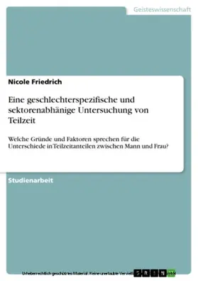 Friedrich |  Eine geschlechterspezifische und sektorenabhänige Untersuchung von Teilzeit | eBook | Sack Fachmedien