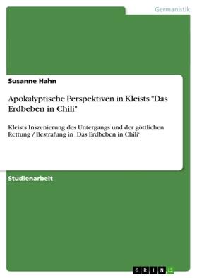 Hahn | Apokalyptische Perspektiven in Kleists "Das Erdbeben in Chili" | Buch | 978-3-656-58488-9 | sack.de