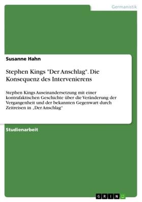Hahn | Stephen Kings "Der Anschlag". Die Konsequenz des Intervenierens | Buch | 978-3-656-58490-2 | sack.de