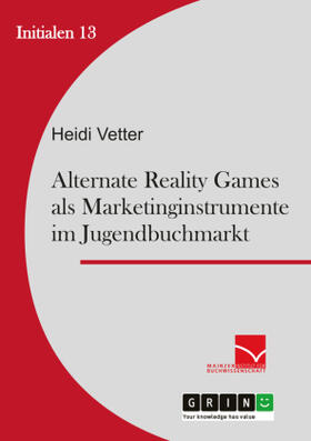 Vetter |  Alternate Reality Games als Marketinginstrument im Jugendbuchmarkt | Buch |  Sack Fachmedien