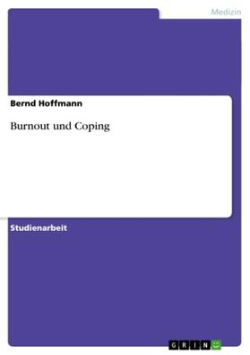 Hoffmann | Burnout und Coping | Buch | 978-3-656-58658-6 | www.sack.de