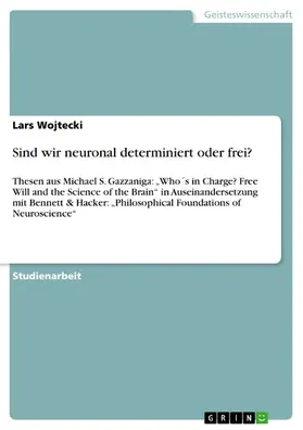 Wojtecki |  Sind wir neuronal determiniert oder frei? | eBook | Sack Fachmedien