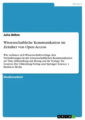 Böhm |  Wissenschaftliche Kommunikation im Zeitalter von Open Access | eBook | Sack Fachmedien